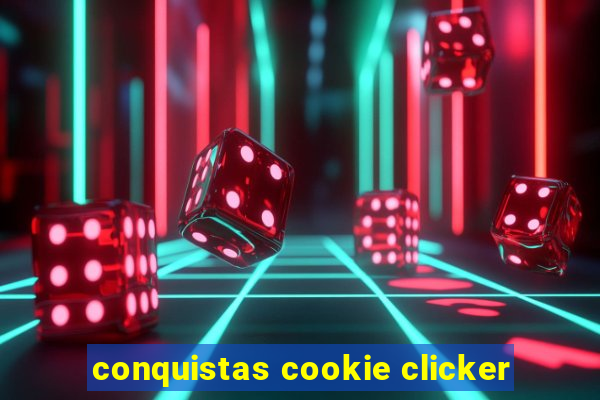 conquistas cookie clicker